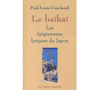 Le haïkaï Les épigrammes lyriques du Japon - Paul-Louis Couchoud - Table ronde - Poche - Essai