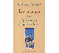 Le haïkaï Paul-Louis Couchoud (Auteur), Paul-Louis Couchoud (Traduction)