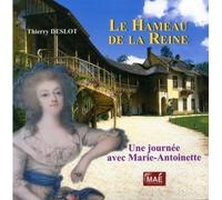 Le Hameau De La Reine - Une Journée Avec Marie-Antoinette