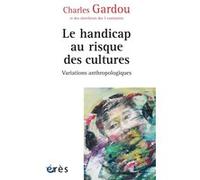 Le handicap au risque des cultures Charles Gardou (Auteur)