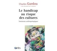 Le handicap au risque des cultures: Variations anthropologiques