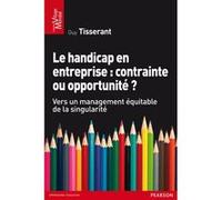 Guy Tisserand – Le handicap en entreprise : contrainte ou opportunité ? – Broché