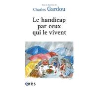 Le handicap par ceux qui le vivent