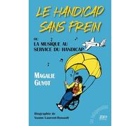 Le handicap sans frein: ou La musique au service du handicap