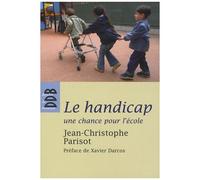 Le Handicap, Une Chance Pour L'école - Ecouter, Penser Et Vivre L'altérité Dans La Communauté Éducative