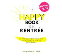 Le HAPPY BOOK de la Rentrée: 30 Jours pour Transformer votre Routine Boring en Aventure Extraordinaire !