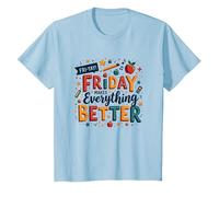 Le Happy Fri-Yay Teacher Friday Rend Tout Meilleur T-Shirt, Enfant, Bleu Céleste, 12 Ans