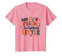 Le Happy Fri-Yay Teacher Friday Rend Tout Meilleur T-Shirt, Enfant, Rose, 3 Ans