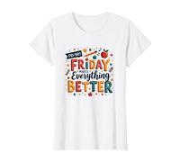 Le Happy Fri-Yay Teacher Friday Rend Tout Meilleur T-Shirt, Femme, Blanc, XS