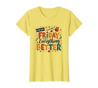 Le Happy Fri-Yay Teacher Friday Rend Tout Meilleur T-Shirt, Femme, Citron, XS