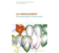 Le harcèlement De la société solidaire à la société solitaire - Margarita Sanchez-Mazas - Universite De Bruxelles Eds - broché - Livre