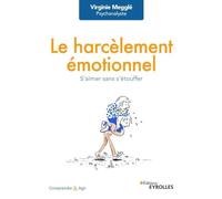 Le harcèlement émotionnel: S'aimer sans s'étouffer