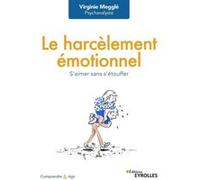 Le harcèlement émotionnel: S'aimer sans s'étouffer