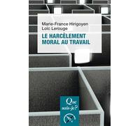 Le Harcèlement moral au travail Marie-France Hirigoyen (Auteur), Loïc Lerouge (Auteur)