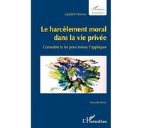 Le harcèlement moral dans la vie privée – Connaître la loi pour mieux l'appliquer – Nouvelle édition