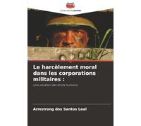Le harcèlement moral dans les corporations militaires :: une violation des droits humains