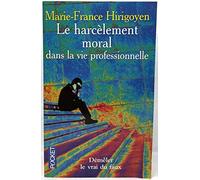 Le harcelement moral la violence perverse au quotidien