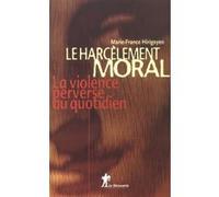 Le harcèlement moral Marie-France Hirigoyen (Auteur)