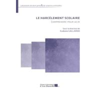 Le harcèlement scolaire: Comprendre pour agir
