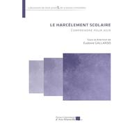 Le harcèlement scolaire: Comprendre pour agir