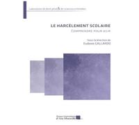 Le Harcèlement Scolaire - Comprendre Pour Agir