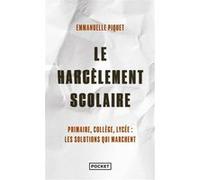 Le harcèlement scolaire Emmanuelle Piquet (Auteur)