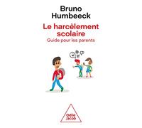 Le Harcèlement scolaire: Guide pour les parents