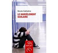Le Harcèlement scolaire Nicole Catheline (Auteur)