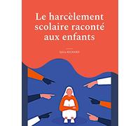 Le harcèlement scolaire raconté aux enfants