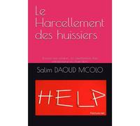 Le Harcellement Des Huissiers: Trouver Une Solution , Le Cauchemear D'un Entrepreneur En Chute Libre