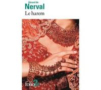 Le harem / Histoire du Calife Hakem Gérard De Nerval (Auteur), Jean Guillaume (Edité par), Claude Pichois (Edité par)