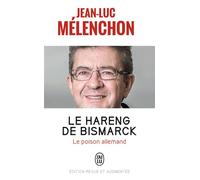 Le hareng de Bismarck Le poison allemand - Jean-Luc Mélenchon - J'ai Lu - Poche - Essai