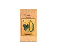 Le Haricot - Chroniques du potager - Jérôme Goust - Actes sud - Livre