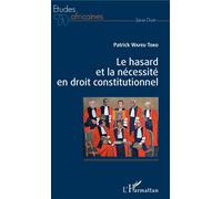 Le hasard et la nécessité en droit constitutionnel - Patrick Wafeu Toko - L'harmattan - broché - Etude