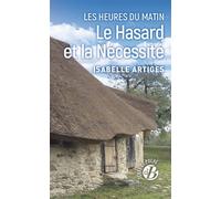 Le hasard et la nécessité Les heures du matin T1 - Isabelle Artiges - Deboree Eds - Poche - Roman