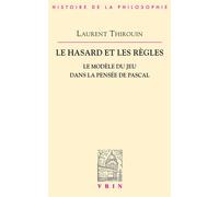 Le hasard et les règles Le modèle du jeu dans la pensée de Pascal - Jean Mesnard - Vrin - broché - Livre