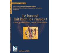 Le Hasard Fait Bien Les Choses ! - Aléas, Probabilités, Ordre Et Désordre