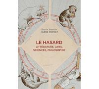 Le hasard - Littérature, arts, sciences, philosophie