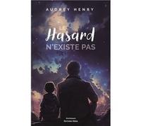Le Hasard n’existe pas Audrey Henry (Auteur)