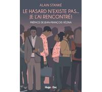Le hasard n'existe pas... Je l'ai rencontré ! - Alain Stanke - Hugo Doc - broché - Guide
