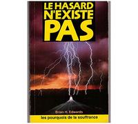 Le hasard n'existe pas: Les pourquoi de la souffrance