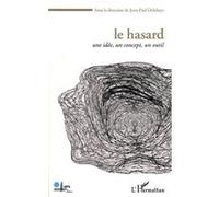 Le Hasard Nicolas Bouleau (Auteur), Jean-Paul Delahaye (Auteur), Daniel Schwartz (Auteur), Jacques Patarin (Auteur), Hervé Le Bras (Auteur), Louis Goubin (Auteur), Nicolas Gauvrit (Auteur)