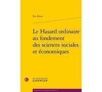 Le Hasard ordinaire au fondement des sciences sociales et économiques - Eric Brian - Classiques Garnier - broché - Essai