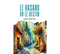 Le hasard ou le destin - Youri Martini - Le Lys Bleu - broché - Témoignage