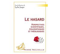 Le Hasard. Perspectives Scientifiques, Philosophiques et Théologiques