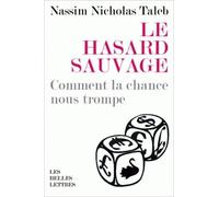 Le Hasard Sauvage - Comment La Chance Nous Trompe