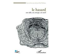 Nicolas Bouleau – Le Hasard – Une idée, un concept, un outil – Broché