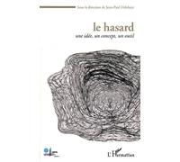 Nicolas Bouleau – Le Hasard – Une idée, un concept, un outil – Broché