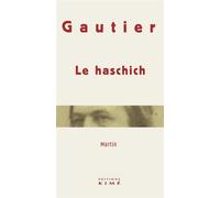 Le haschich - Théophile Gautier (père) - Kime - broché - Essai