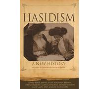 Le hassidisme : Une nouvelle histoire